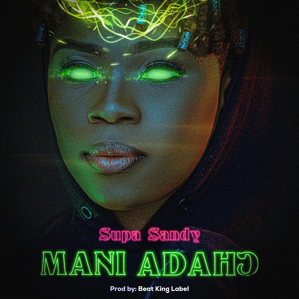 Supa Sandy – Mani Adahɔ