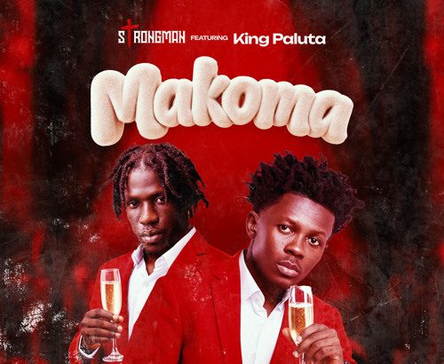 Strongman – Makoma ft. King Paluta