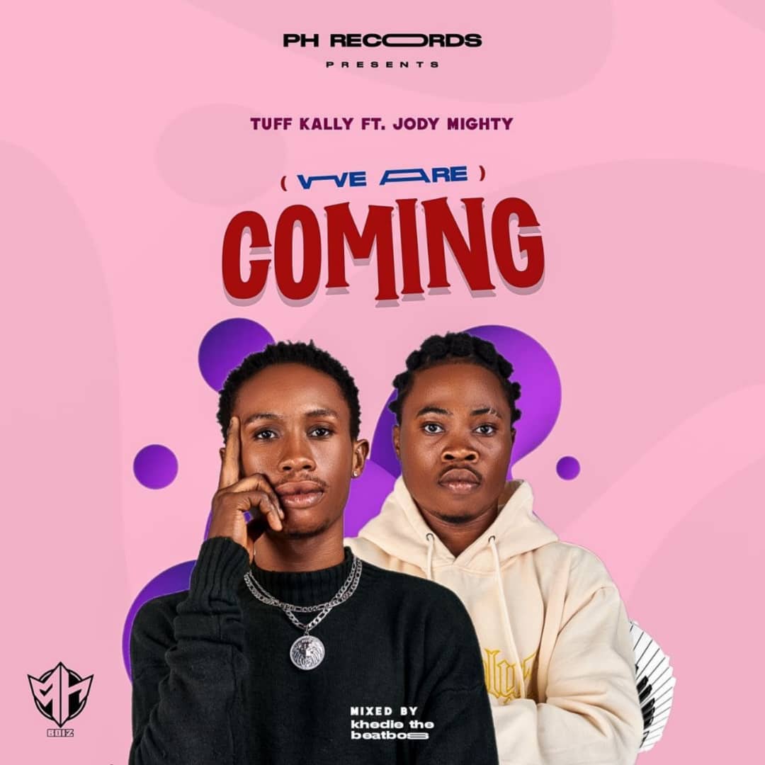 Tuff Kally – Coming Ft. Jody Mighty