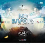 No Safety Mixtape VOL1 By Dj Bulletworldwide