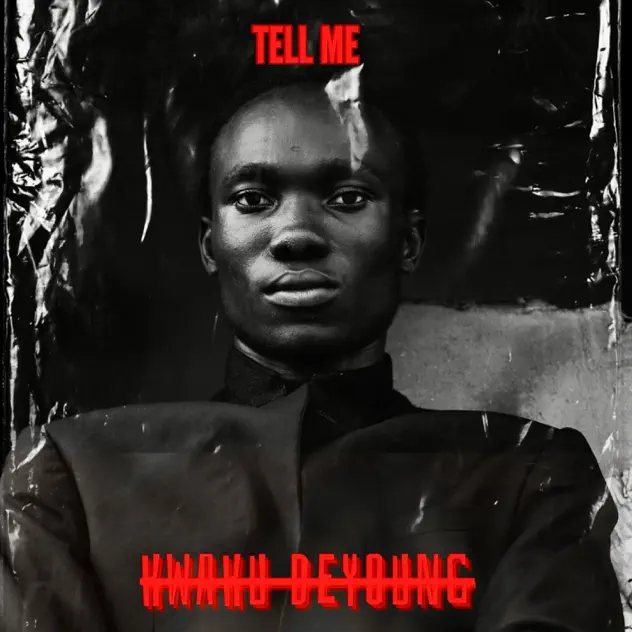 Kwaku Deyoung – Tell Me