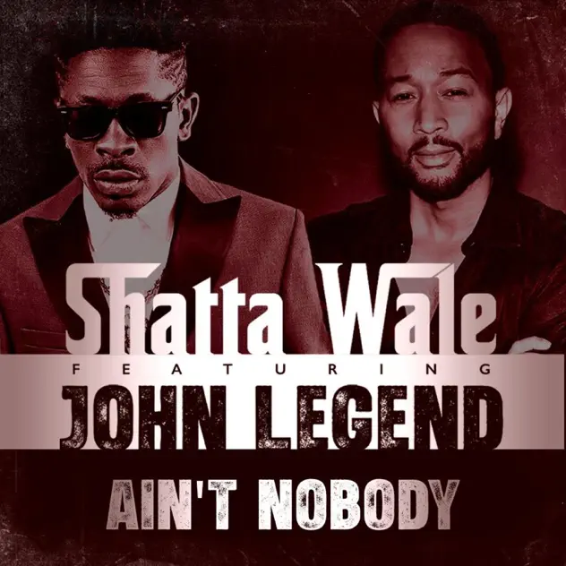 Shatta Wale – Ain’t Nobody ft. John Legend