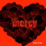Yaw Ray – Mercy