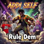 Addi Self – Rule Dem