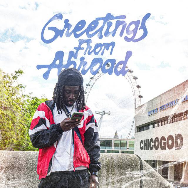 CHICOGOD – Greetings From Abroad (Freestyle)