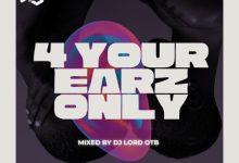 DJ Lord OTB – 4 Your Earz Only Vol. 17 (Mixtape)