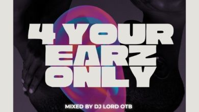 DJ Lord OTB – 4 Your Earz Only Vol. 17 (Mixtape)