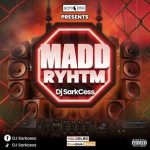 Dj SarkCess – MADD RHYTHMz