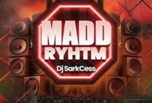 Dj SarkCess – MADD RHYTHMz