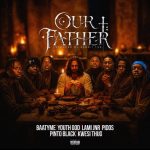 Baatyme - Our Father Ft. Youth God, Lami Jnr, Pidos, Pinto Black & Kwesi Thug