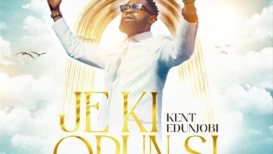 KENT EDUNJOBI – Je Ki Orun Si