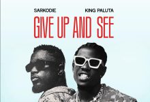 King Paluta – Give Up And See ft. Sarkodie