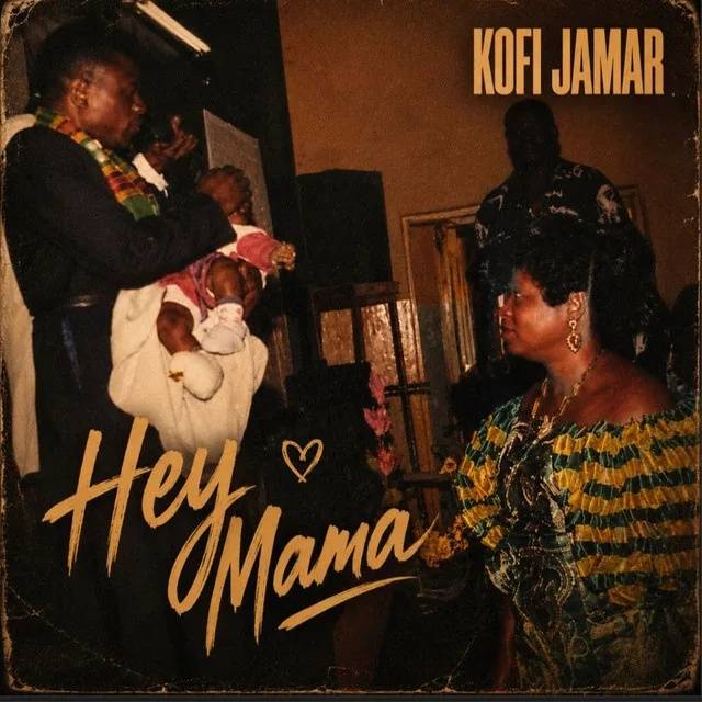 Kofi Jamar – Hey Mama