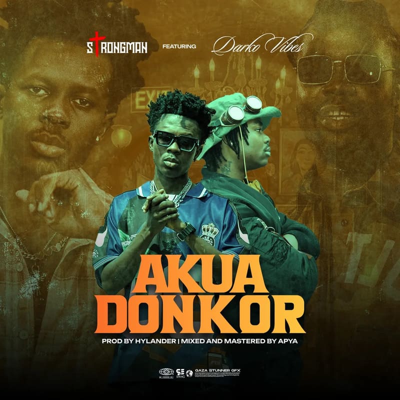 Strongman – Akua Donkor Ft. DarkoVibes
