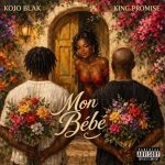 KOJO BLAK – Mon Bebe Ft King Promise
