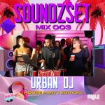 SOUNDZSET MIX 003 [HOUSE PARTY] BY URBAN DJ