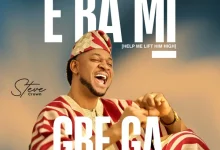 Steve Crown – E Ba Mi Gbe Ga