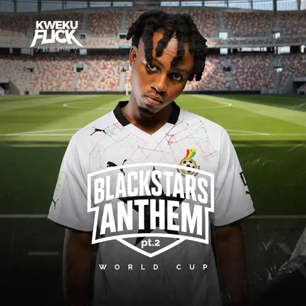 Kweku Flick – Black Stars Anthem (Part 2)