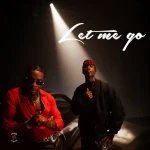 Young Legend – Let Me Go Ft Joeboy & Abefe