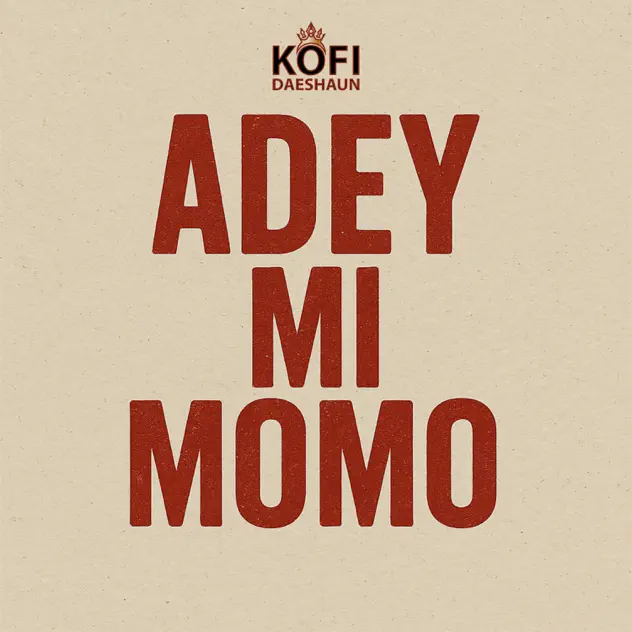 Kofi Daeshaun - ADEY MI MOMO