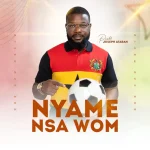 Prophet Joseph Atarah – Nyame Nsa Wom