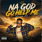 Abugbum John - Na God Help Me