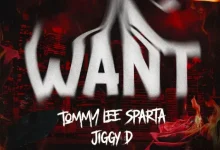 Tommy Lee Sparta – Want Ft Jiggy D