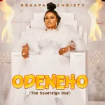 OBaapa Christy – Odeneho (The Sovereign One) [Full Album]