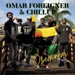 Omar Foreigner – Oseikrom Ft. Chillup