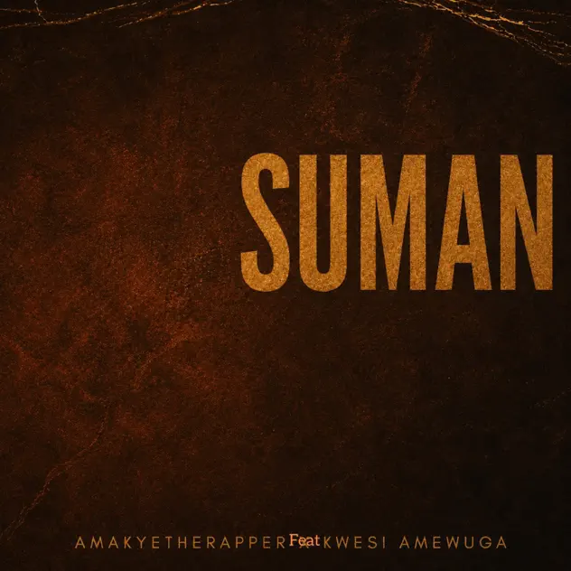 AmakyeTheRapper – Suman ft. Kwesi Amewuga