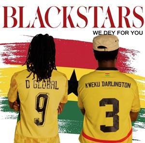 D Global & Kweku Darlington – Blackstars – We Dey for You