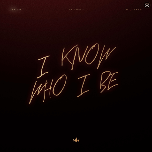 Davido – I Know Who I Be Ft. Jazzwrld & GL_CeeJay