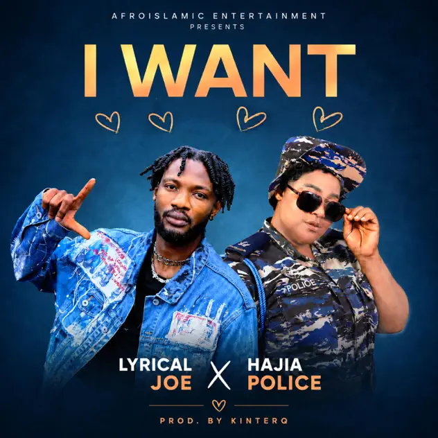 Hajia Police & Lyrical Joe – I Want