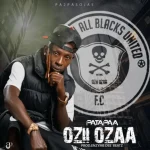 Patapaa – Ozii Ozaa Anthem