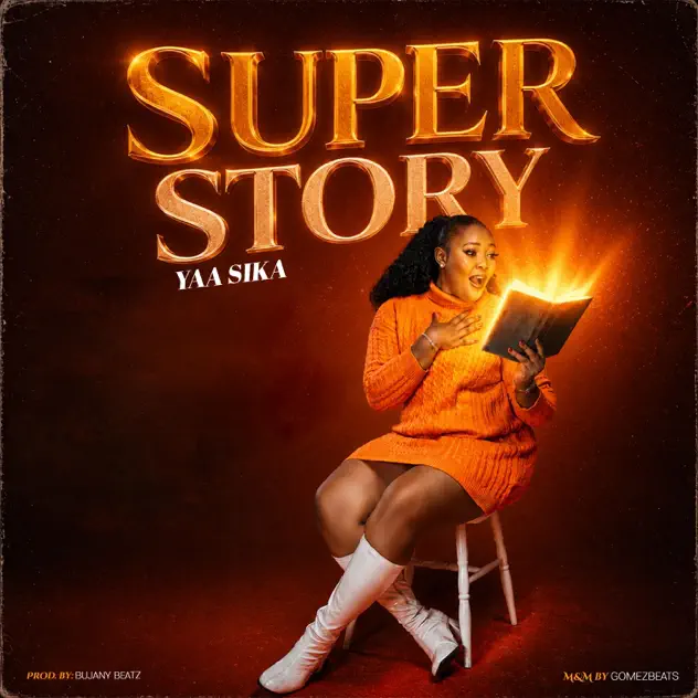 Yaa Sika – Super Story