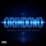 Bhadboi OML & Naira Marley - Orindowo