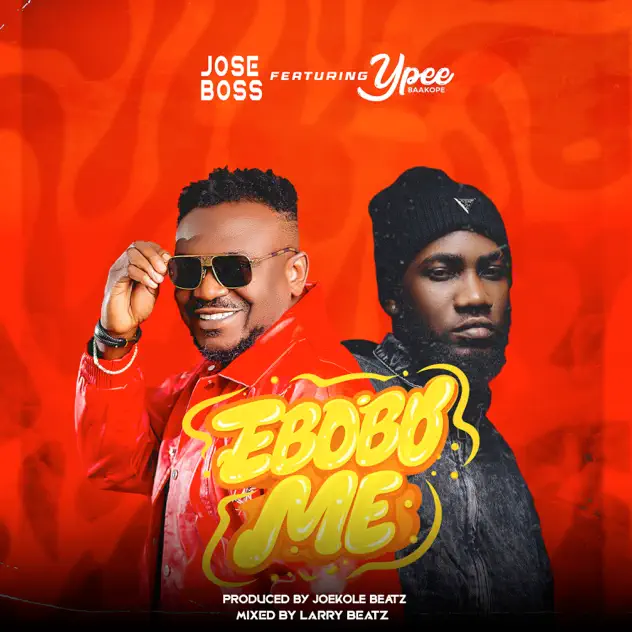 Jose Boss – Ebobome Ft Ypee