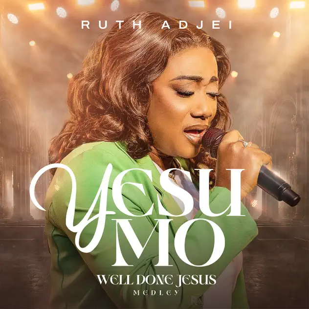 Ruth Adjei – Yesu Mo (Well Done Jesus)