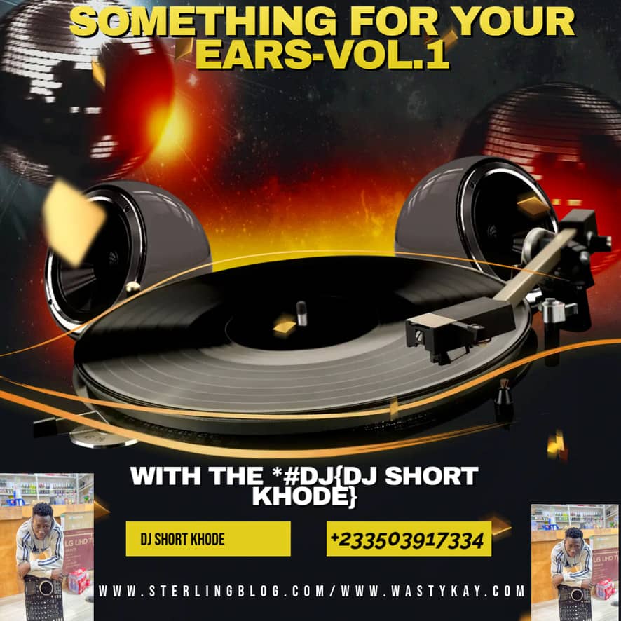 Something For Your Ears Vol.1 With The *#DJ{DJ Short Khode}