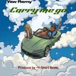 Yaw Remy – Carry Me Go