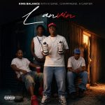 King Balance – Lanvin ft. K Sane, K Carter & Champagne
