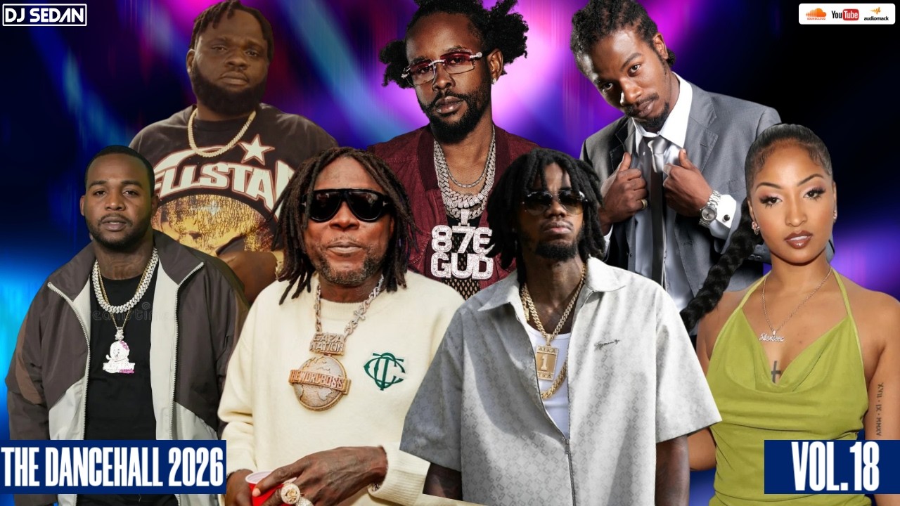 The Dancehall 2026 Vol.18 | DJ Sedan & Gyptian,Chronic Law, Vybz Kartel, Popcaan, Teejay, Shenseea