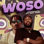 Asafo Powers - Woso (feat. Rap Fada)