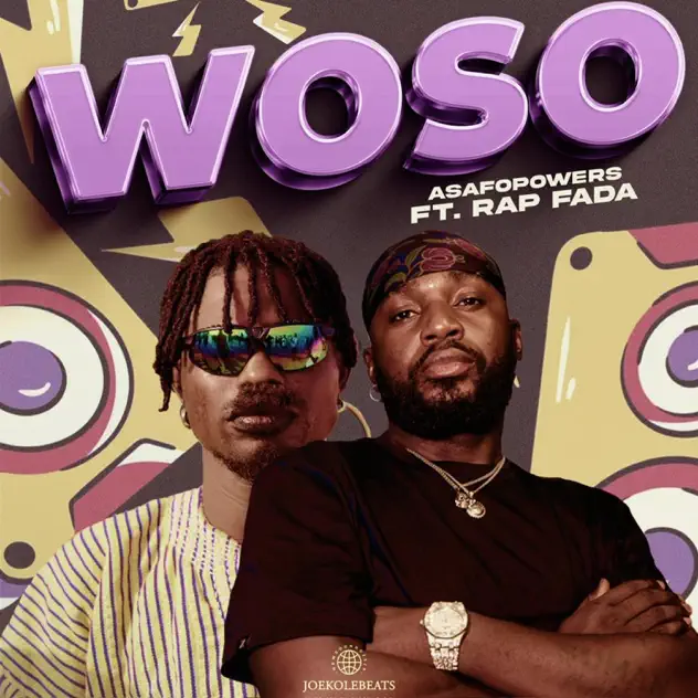 Asafo Powers - Woso (feat. Rap Fada)