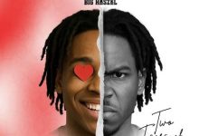 BIG Haszel & Maame Alpha – Just Go