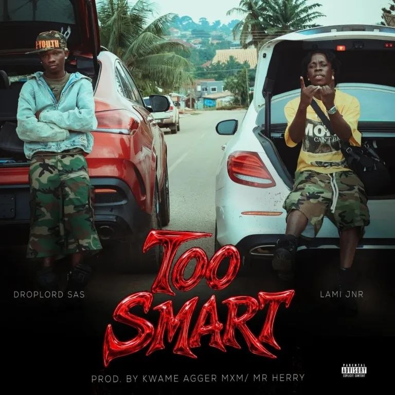 Droplord SAS – Too Smart ft. Lami Jnr