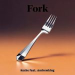 Keche – Fork ft. Andrewking