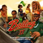 K-Carter – Balling II (Remix) Ft. Oseikrom Sikanii