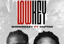 Showbezzy – Lowkey Ft. Captan