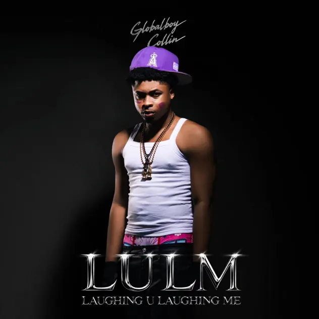 Globalboy Collin – LULM (Laughing U Laughing Me)